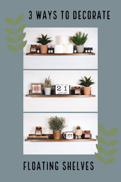 3 Ways to Decorate your New Floating Shelf